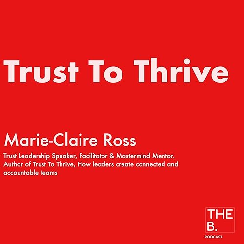 Trust To Thrive with Marie-Claire Ross