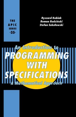 An Introduction to Programming with Specifications: 9780124121409 ...