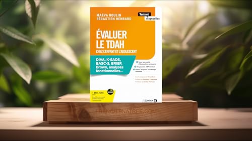 [Critique] Evaluer le TDAH chez l'enfant et l'adolescent (Ma&euml;va Roulin) R&eacute;sum&eacute;.