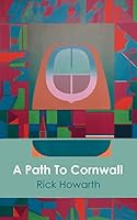 A Path to Cornwall: A collection of rhyming poetry inspired by Cornwall and other places 1503300382 Book Cover