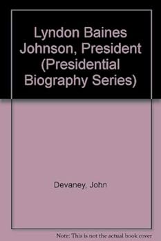 Hardcover Lyndon Baines Johnson, President (Presidential Biography Series) Book