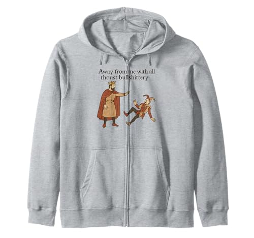 Medieval Humor Sarcastic Quote, Funny Adult Humor Quote Zip Hoodie