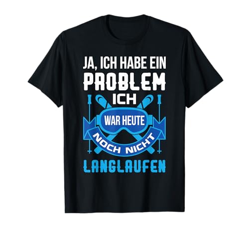 T-Shirt Langlaufen Winter Ski Skilanglauf Skilauf Spruch T-Shirt