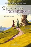 DES HORIZONS INCERTAINS V 01 A L'OMBRE DE L'OLIVIER 289783904X Book Cover