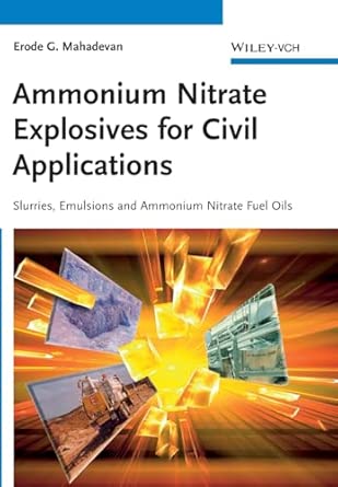 Ammonium Nitrate Explosives for Civil Applications: Slurries, Emulsions and Ammonium Nitrate Fuel Oils book cover