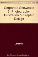 Corporate Showcase 8: Photography, Illustration & Graphic Design 0931144604 Book Cover