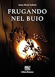 Frugando nel buio