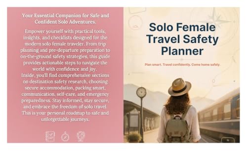 SOLO FEMALE TRAVEL SAFETY PLANNER GUIDE: Plan smart. Travel confidently. Come home safely