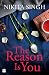 The Reason is You