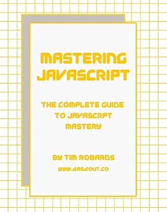Mastering JavaScript: The Complete Guide to JavaScript Mastery eBook ...
