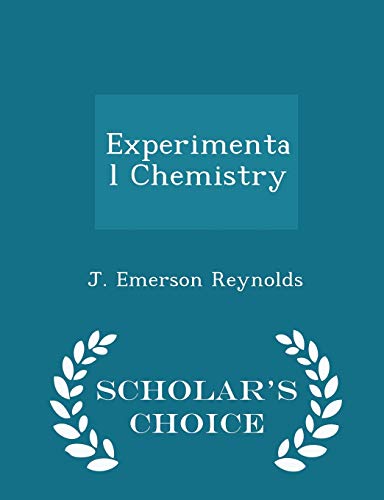 Experimental Chemistry - Scholar's Choice Edition 1296087956 Book Cover