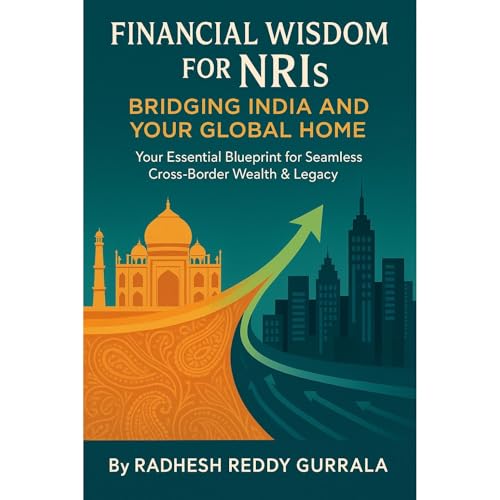 Financial Wisdom for NRIs: Bridging India and Your Global Home Audiolibro Por Radhesh Reddy Gurrala arte de portada