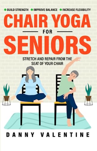 CHAIR YOGA FOR SENIORS STRETCH AND REPAIR FROM THE Review