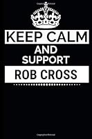 Keep Calm and Support : Blank Lined Rob Cross Notebook Journal 6X9 Great Gift Idea for Birthday, True Darts Lovers, for Scorekeeping 1656943379 Book Cover