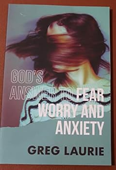 God's Answer to Fear, Worry, and Anxiety