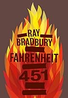 Fahrenheit 451: The gripping and inspiring classic of dystopian science fiction