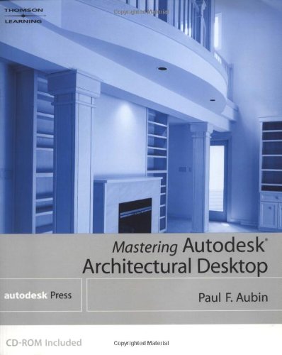 Mastering Autodesk Architectural Desktop