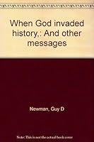 When God invaded history,: And other messages B0006AW8EK Book Cover