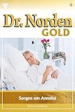  Sorgen um Anneka: Dr. Norden Gold 4 – Arztroman