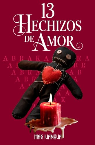 13 Hechizos de amor: Cautive Fácilmente A Su Ser Amado