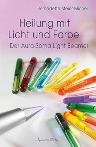 Heilung mit Licht und Farbe: Der Aura-Soma Light-Beamer