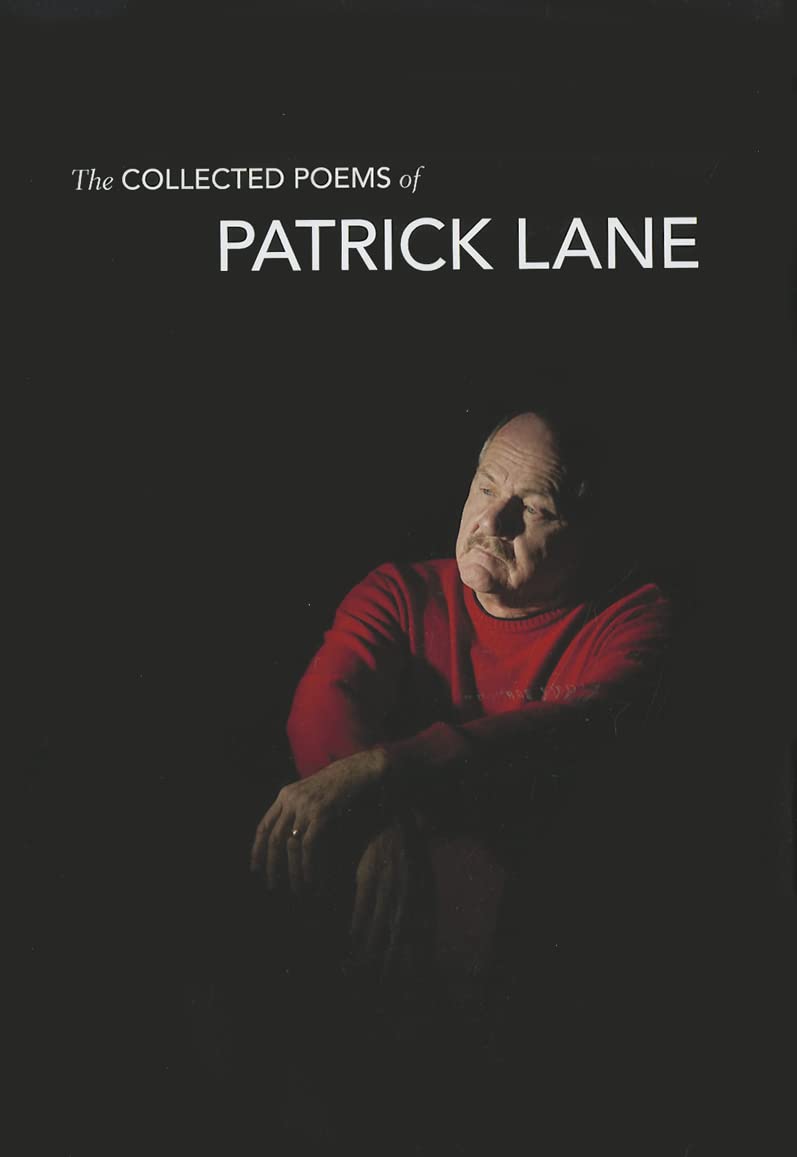 The Collected Poems of Patrick Lane