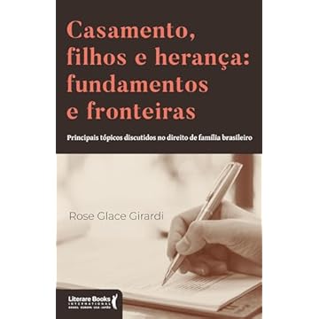 Capa do livro Casamento, filhos e herança: fundamentos e fronteiras: Principais tópicos discutidos no direito de família brasileiro