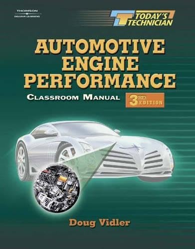 Today's Technician: Auto Engine Performance, and classroom manual:Third ...