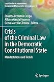 Crisis of the Criminal Law in the Democratic Constitutional State: Manifestations and Trends (Legal Studies in International, European and Comparative Criminal Law)