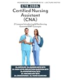 CTE-2100: Certified Nursing Assistant (CNA): Full Workbook with Answer Keys & Lecture Notes (CTE-2100 Medical Arts)