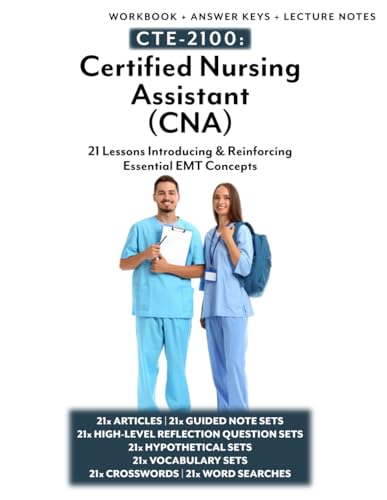 CTE-2100: Certified Nursing Assistant (CNA): Full Workbook with Answer Keys & Lecture Notes (CTE-2100 Medical Arts)