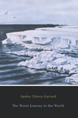 The Worst Journey in the World (Illustrated): A... B09PMH3SNX Book Cover
