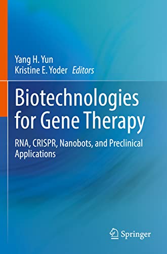Biotechnologies for Gene Therapy: RNA, CRISPR, Nanobots, and Preclinical Applications