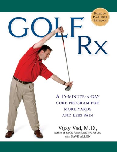 Golf Rx: A 15-Minute-a-Day Core Program for More Yards and Less Pain