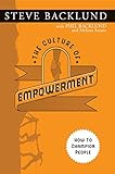 The Culture of Empowerment: How to Champion People