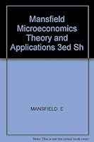 Mansfield Microeconomics Theory and Applications 3ed Sh 0393957691 Book Cover