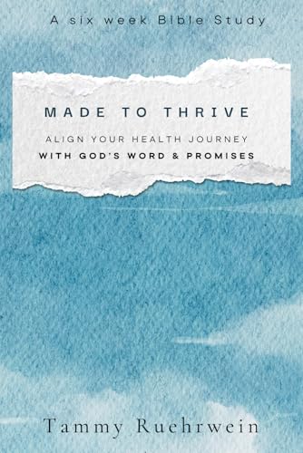 Made to Thrive: Align your health journey with God's word and promises