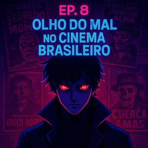 Ep. 8 &ndash; Dan Da Dan Olho do Mal Nos Cinemas copertina