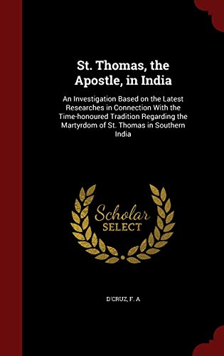 St. Thomas, the Apostle, in India: An Investiga... 129849916X Book Cover