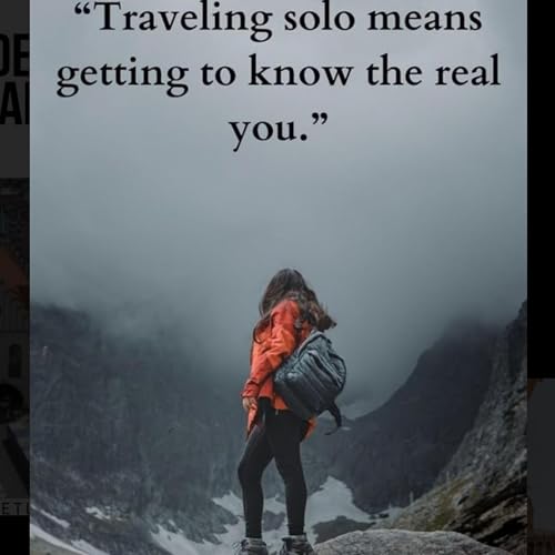 Episode 6: Why everyone needs a Solo trip- the once in a lifetime experience 🤷&zwj;♀️