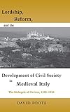  Lordship, Reform, and the Development of Civil Society in Medieval Italy: The Bishopric Of Orvieto, 1100-1250 (Publications in Medieval Studies)
