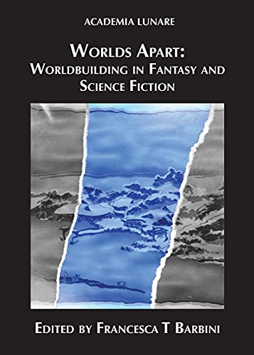 Worlds Apart: Worldbuilding In Fantasy And Science Fiction