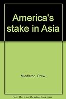 America's stake in Asia B0006BV1OM Book Cover