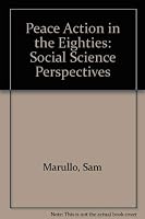 Peace Action in the 1980s: Social Science Perspectives 0813515610 Book Cover