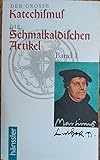  Der grosse Katechismus - Die Schmalkaldischen Artikel