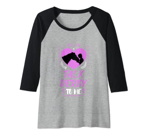 Mujer Fun Talk Derby to me Horse Owner Lover Jockey Girls Horsing Camiseta Manga Raglan