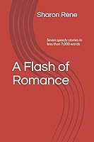 A Flash of Romance: Seven speedy stories in less than 7,000 words 1973442221 Book Cover