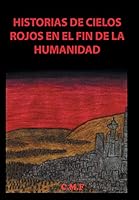 Historias de Cielos Rojos En El Fin de la Humanidad 150650132X Book Cover