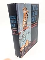 Facing the Big Cats: My World of Lions and Tigers B0000CMT9L Book Cover