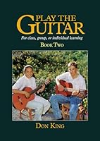 Play the Guitar Book Two: For class, group, or individual learning 0959794204 Book Cover